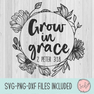 May include: Black and white floral wreath with the text "Grow in grace" and the scripture reference "2 Peter 3:18".