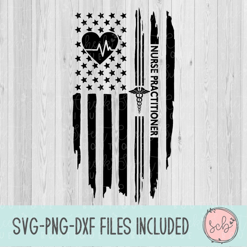 May include: Black and white distressed American flag design with a heart and a medical caduceus symbol. The text "NURSE PRACTITIONER" is written vertically on the right side of the flag.