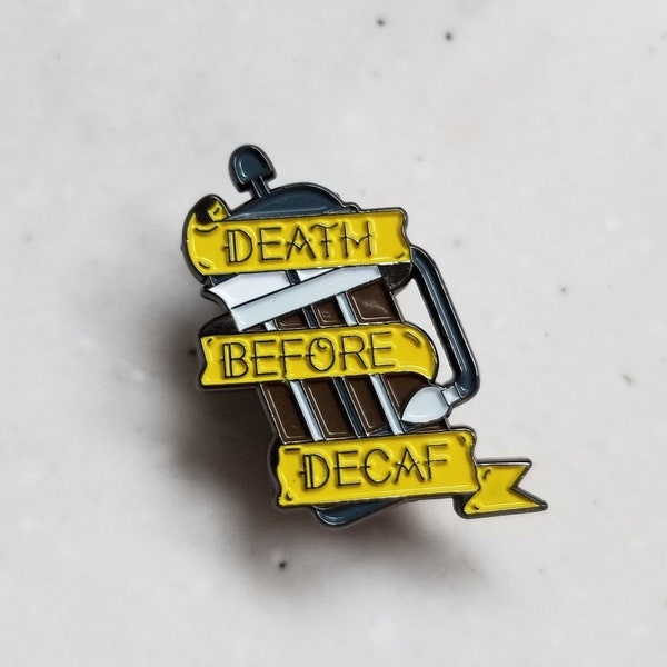 Death Before Decaf enamel pin