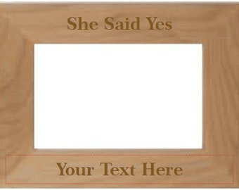 She Said Yes Engraved Picture Frame - Custom Photo Frame With Your Own Words