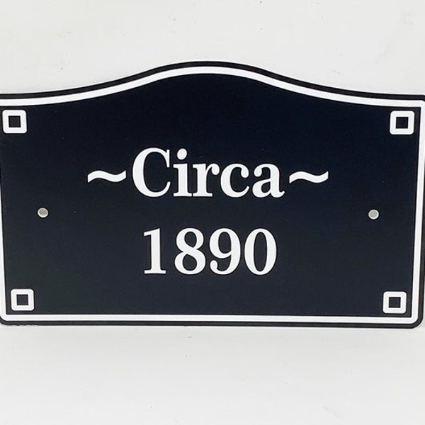 Circa Sign - Year Established, Founded, or Built Custom House Plaque