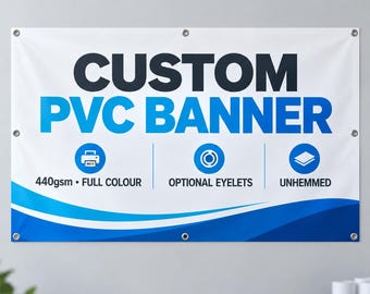 Custom PVC Banner Printing | 440gsm Outdoor Vinyl | Optional Eyelets | Unhemmed