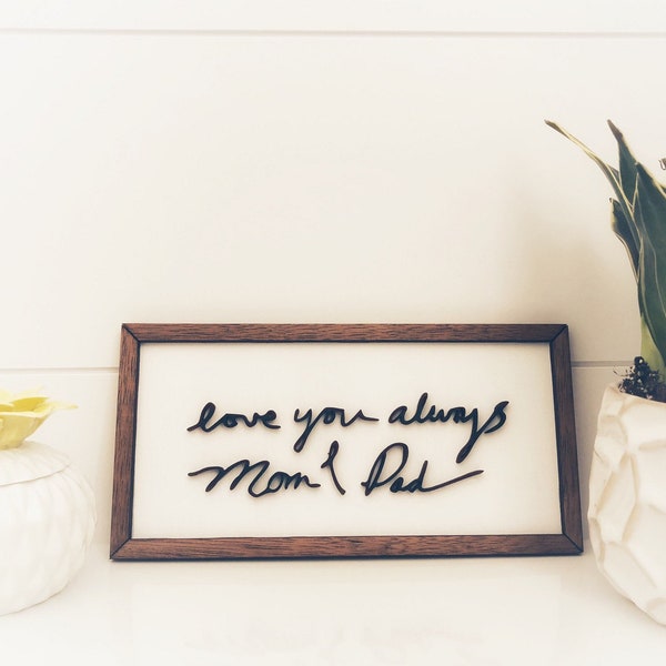 Custom frame sign made from loved ones handwriting create special memories occasions or the holidays.