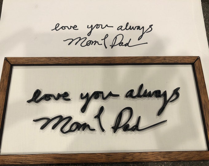 Custom Handwritten sign made from wood 3D from your cards, notes or even tattooes. Order now for Father’s Day