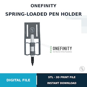 May include: A gray Onefinity spring-loaded pen holder digital file for 3D printing. The design features a vertical mounting bracket with slots and a central pen clamp mechanism. Text includes ONEFINITY, SPRING-LOADED PEN HOLDER, and DIGITAL FILE.