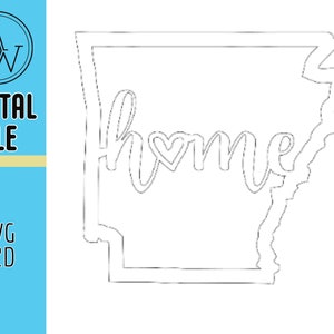 Arkansas State Cut Out With The Word Home Wall Decor Art - SVG and .C2D Digital Files For CNC, Laser, and Vinyl Cutting Machines.