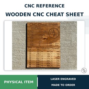 May include: A rectangular wooden CNC cheat sheet with laser-engraved text and charts. The board displays endmill sizes, conversion values, and RPM settings for Makita and Dewalt routers, including specific measurements like .394 inches equals 10mm.