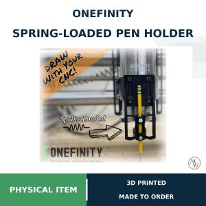 May include: A black 3D printed spring-loaded pen holder attached to a Onefinity CNC machine. The device holds a yellow pencil. Text on the image reads: ONEFINITY SPRING-LOADED PEN HOLDER, DRAW WITH YOUR CNC!, Spring Loaded, and ONEFINITY One Machine Infinite Possibilities.