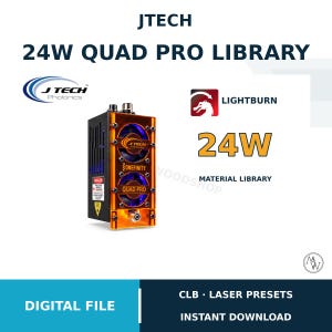 May include: A JTech 24W Quad Pro laser module with an orange acrylic faceplate, dual cooling fans, and black housing. Text includes JTech 24W Quad Pro Library, Lightburn, 24W Material Library, Digital File, and CLB Laser Presets Instant Download.