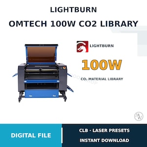 May include: A digital file for a LightBurn OMTech 100W CO2 laser material library. The image features a dark gray and blue laser cutter with an open amber lid, the LightBurn logo, the text 100W CO2 MATERIAL LIBRARY, and DIGITAL FILE.