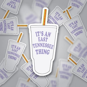 East Tennessee Sticker, "It's an East Tennessee Thing", Johnson City, Kingsport, Bristol