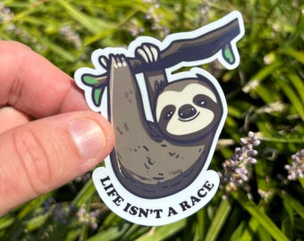 Cute Sloth Sticker "Life is not a race" - Watercolor Sloth Decal, Laptop Sticker, Phone Sticker, Animal Sticker, Sloth Lover Gift