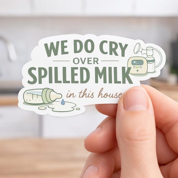 We Do Cry Over Spilled Milk Sticker – Funny Breastfeeding Mom Decal – New Mom Gift – Pumping Humor – 2.75” Vinyl Laptop or Fridge Sticker