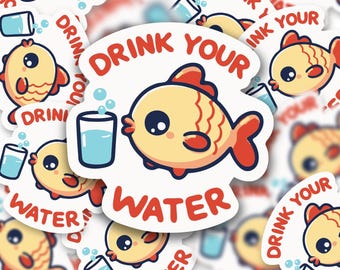 May include: A sticker with a cartoon goldfish drinking water from a glass. The sticker says "Drink Your Water" in red letters.