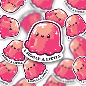 May include: Pink jelly-like character with a smiling face and the text "I jiggle a little" on a white background.