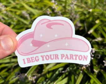 Dolly Parton Sticker, I beg your Parton