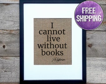 I Cannot Live Without Books Quote On Burlap - Book Lover Gift Ideas - Home Library Decor - Home Library Art - Book Wall Art - Bookworm Gift
