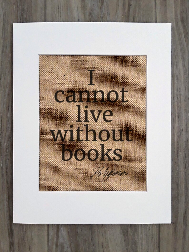 the books quote featured in the optional white 11x14 mat upgrade