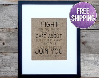 RBG Quote "Fight For The Things That You Care About" On Burlap - Feminist Wall Art - Inspiring RBG Quote Unique Political Gift