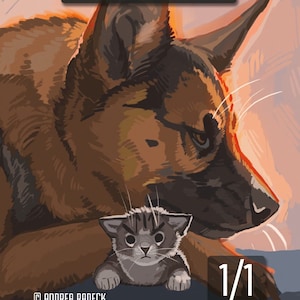 May include: Illustration of a German Shepherd dog and a small gray tabby cat. The word "DOG" is in a black rectangle above the dog. The number "1/1" is in a black rectangle in the lower right corner. The artist's name is in the lower left corner.