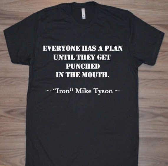Everyone Has A Plan Until They Get Punched In The Mouth Etsy Everyone Has A Plan Until They Get Punched In The Mouth Etsy