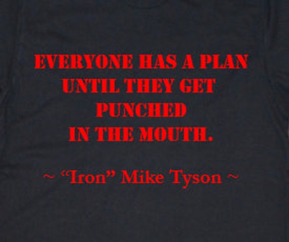 Everyone Has A Plan Until They Get Punched In The Mouth Etsy Everyone Has A Plan Until They Get Punched In The Mouth Etsy