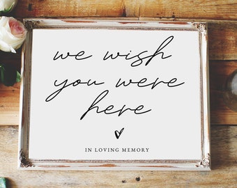 We wish you were here wedding sign, memorial sign, wish you were here sign, loved ones sign  / JANEY / SKU: LNWS42 *no frame incl.*