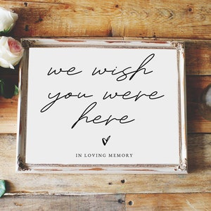 We wish you were here wedding sign, memorial sign, wish you were here sign, loved ones sign  / JANEY / SKU: LNWS42 *no frame incl.*