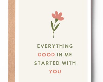 Mother’s Day Card | Everything Good in Me Started With You | Sentimental Mom Card | Minimalist Love Card for Mom | Thank You Mom Card