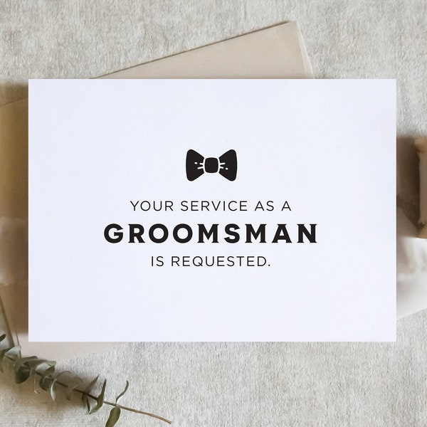 Your service as a groomsman is requested, funny card,  will you be my groomsman card, will you be my best man card / SKU: LNGMP19