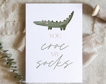 You Croc My Socks Card, Cute Croc Card, Animal Puns, Anniversary Card Husband Wife, Wedding Anniversary, Card for Boyfriend / SKU: LNOS45B