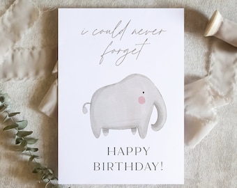 I could never forget its your birthday, funny birthday card for friend, cute birthday elephant card, elephant birthday card / SKU: LNBD05