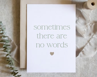 sometimes there are no words, sympathy card, in sympathy greeting card | thinking of you bereavement condolence grieving card / SKU: LNOS01