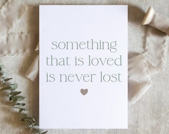 something that is loved is never lost card, sympathy card, in sympathy greeting card | condolence grieving card / SKU: LNOS33