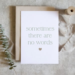 sometimes there are no words, sympathy card, in sympathy greeting card thinking of you bereavement condolence grieving card / SKU: LNOS01 image 1