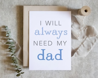 J'ai toujours besoin de mon père, carte de fête des pères, jolie carte pour papa / SKU : LNMD07B