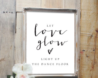 let love glow light up the dance floor sign, wedding favor sign, glow stick sign, reception sign / avery sign / SKU: LNWS20 *no frame incl.*