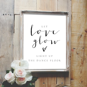 let love glow light up the dance floor sign, wedding favor sign, glow stick sign, reception sign / avery sign / SKU: LNWS20 *no frame incl.*