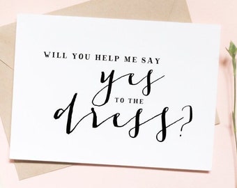 will you help me say yes to the dress, bridal card, proposal card, maid of honor card, bridesmaid, matron of honor / SKU: LNBM38