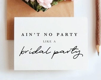 ain't no party like a bridal party, bridal card, wedding card, maid of honor card, bridesmaid, bridesmaid proposal card / SKU: LNBM32 | DANI