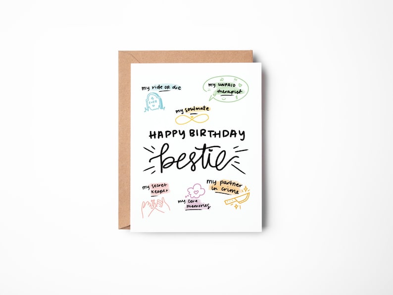 May include: A white card with a colorful illustration of a birthday card for a bestie. The card says "Happy Birthday bestie" and includes phrases like "my ride or die", "my soulmate", "my unpaid therapist", "my secret keeper", "my core memories", and "my partner in crime".
