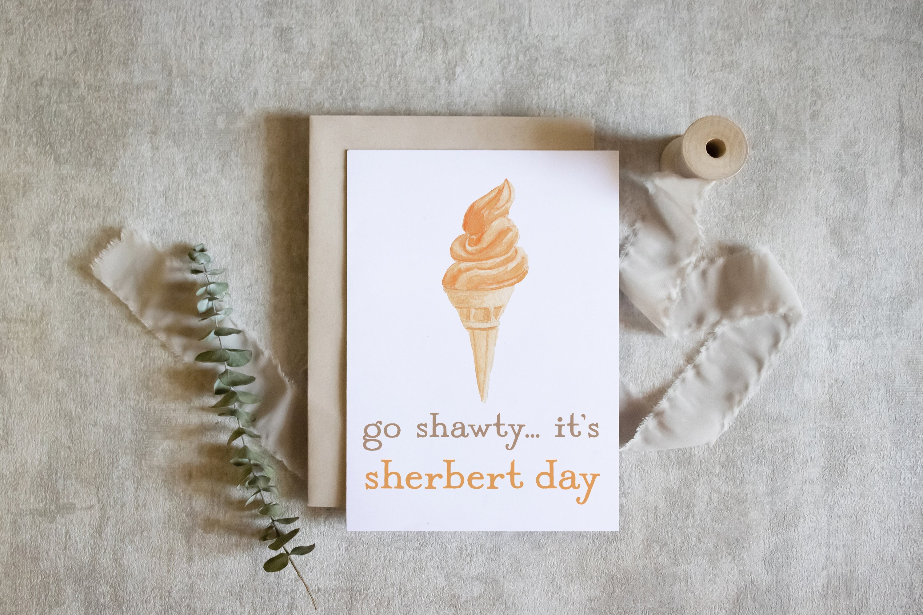 go shawty it's sherbert day, funny birthday card for friend, cute birthday ice cream card, birthday card / SKU: LNOS51