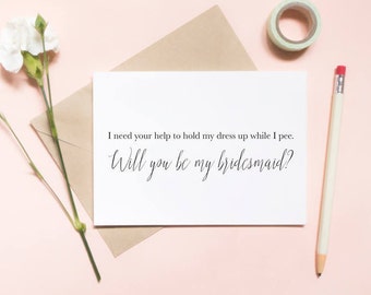 I need your help to hold my dress up while I pee, bridesmaid proposal card, wedding card, be my bridesmaid card / SKU: LNBM12 | EMMA