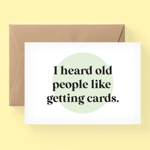 J'ai entendu dire que des personnes âgées aimaient recevoir des cartes, carte d'anniversaire drôle, ancienne carte d'anniversaire, carte d'anniversaire pour adulte / SKU : ffollie37