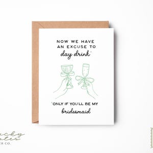 Funny Bridesmaid Proposal Card | Now We Have an Excuse to Day Drink | Bridal Party Invite