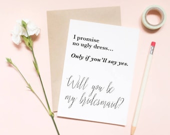 I promise no ugly dress, only if you'll say yes card, Maid of honor proposal card, be my bridesmaid card / SKU: LNBM15  | EMMA