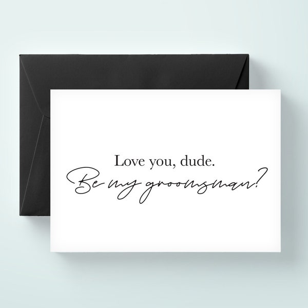 Love you dude. Be my groomsman card,  will you be my groomsman card, will you be my best man card, wedding card / SKU: LNGMP05