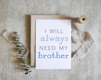 J'ai toujours besoin de mon frère, carte de fête des pères, jolie carte pour frère / SKU : LNMD07C