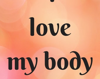 I Love My Body Affirmation Printable Wall Art