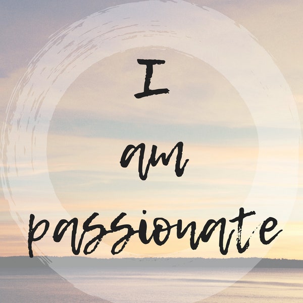 I am Passionate Affirmation Printable Wall Art